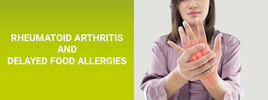 Rheumatoid Arthritis and delayed food allergy
