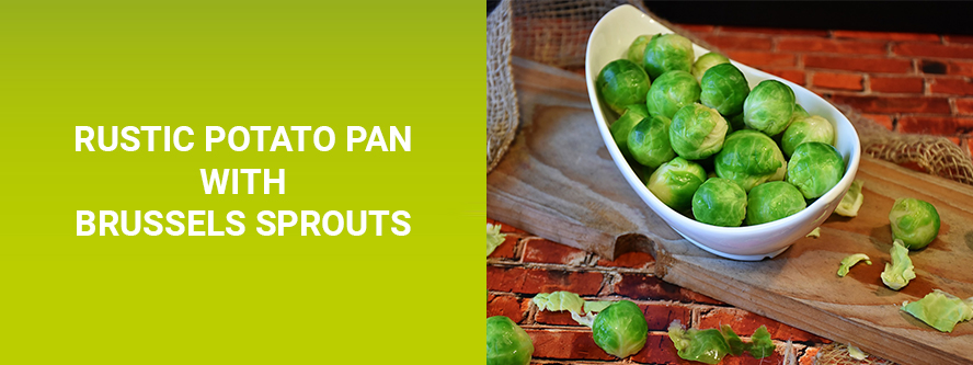 Rustic potato pan with Brussels sprouts